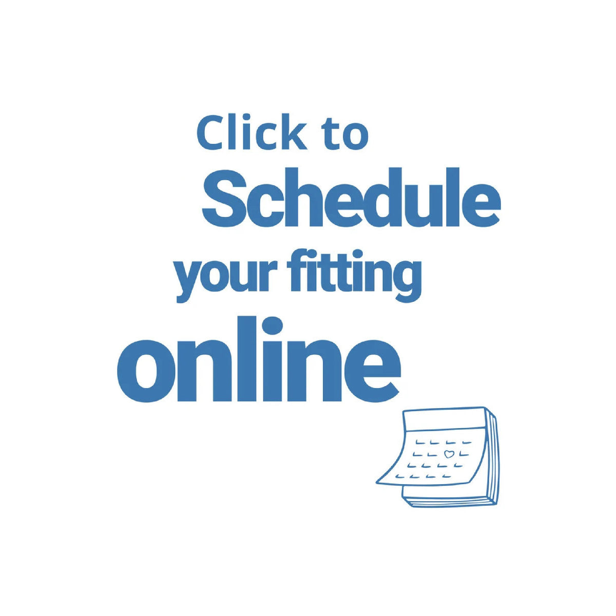 Schedule a Fitting